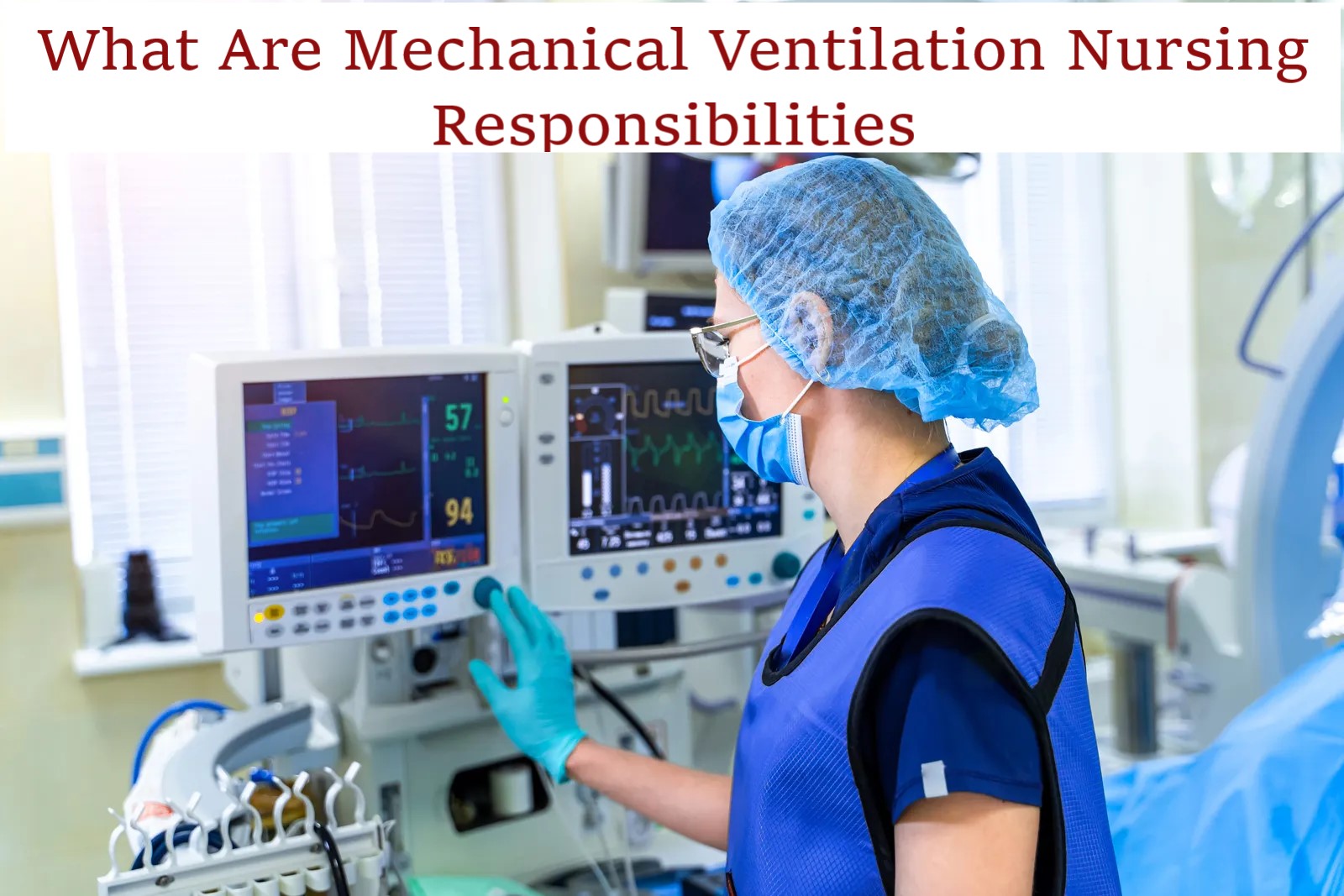 What Are Mechanical Ventilation Nursing Responsibilities