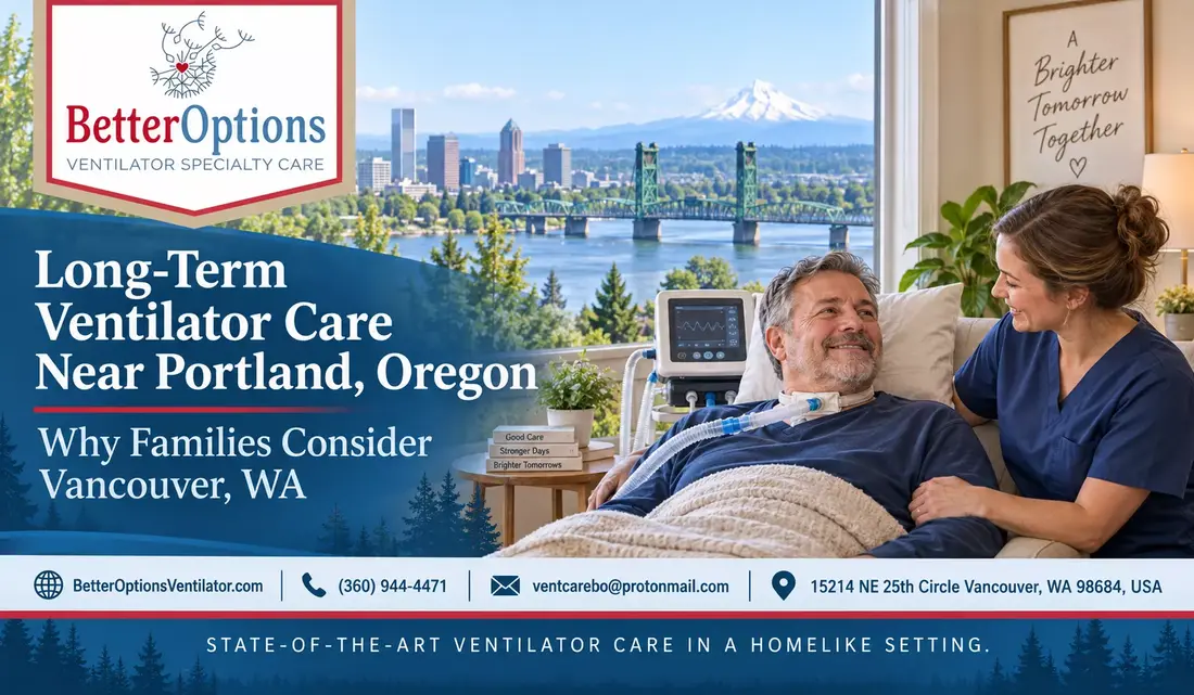 Long-term ventilator care near Portland, Oregon, in a homelike setting in Vancouver, Washington.